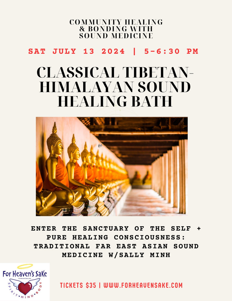 07/13/24, Saturday 5-6:30pm - ENTER THE SANCTUARY: Classical Himalayan Sound Bowls w/Sally Minh