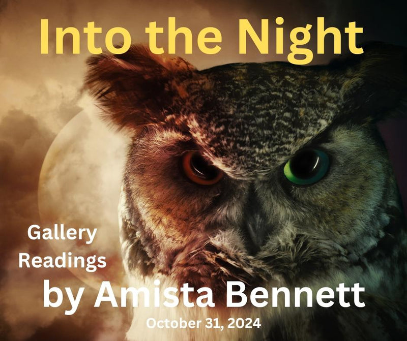Into the Night Gallery Readings with Amista Bennett, October 31, 2024