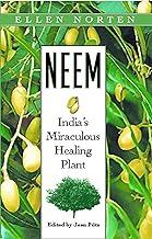 Neem: India's Miraculous Heali
