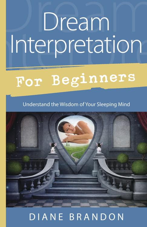 Dream Interpretation For Beginners: Understand the Wisdom of Your Sleeping Mind (Q)