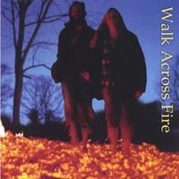 Walk Across Fire (CD)