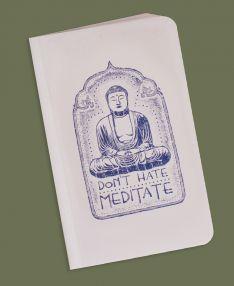 Notebook, Don't Hate Meditate