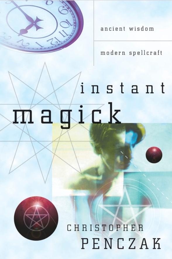 Instant Magick (Quality Paperback) by Christopher Penczak