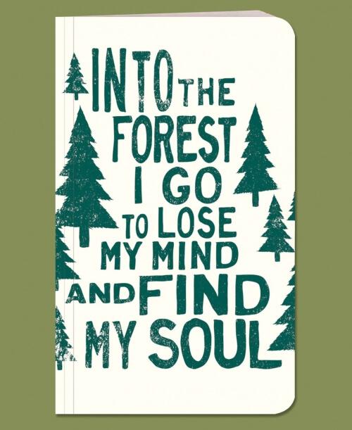 Into The Forest I Go Notebook
