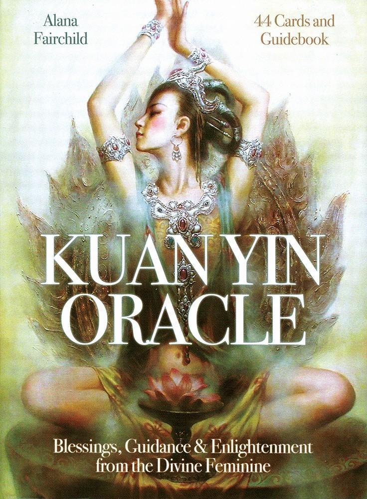 Kuan Yin Oracle: Blessings, Guidance & Enlightenment From The Divine Feminine