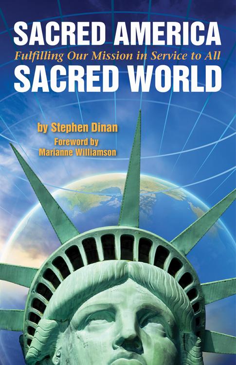 Sacred America Sacred World: Fulfilling Our Mission in Service to All
