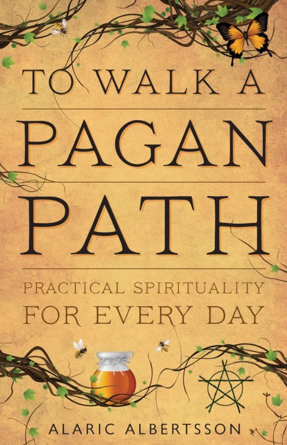 To Walk A Pagan Path (Quality Paperback) by Alarac Albertson